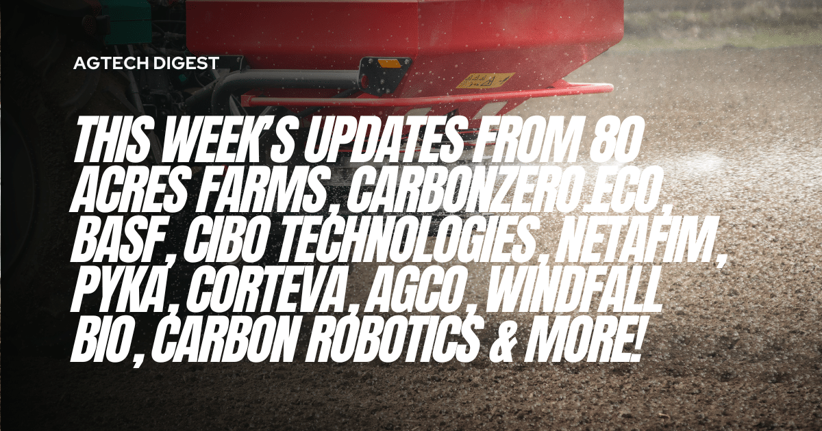Welcome to this edition of AgTech Digest, where we bring you the latest updates on funding, partnerships, innovations, and industry trends.