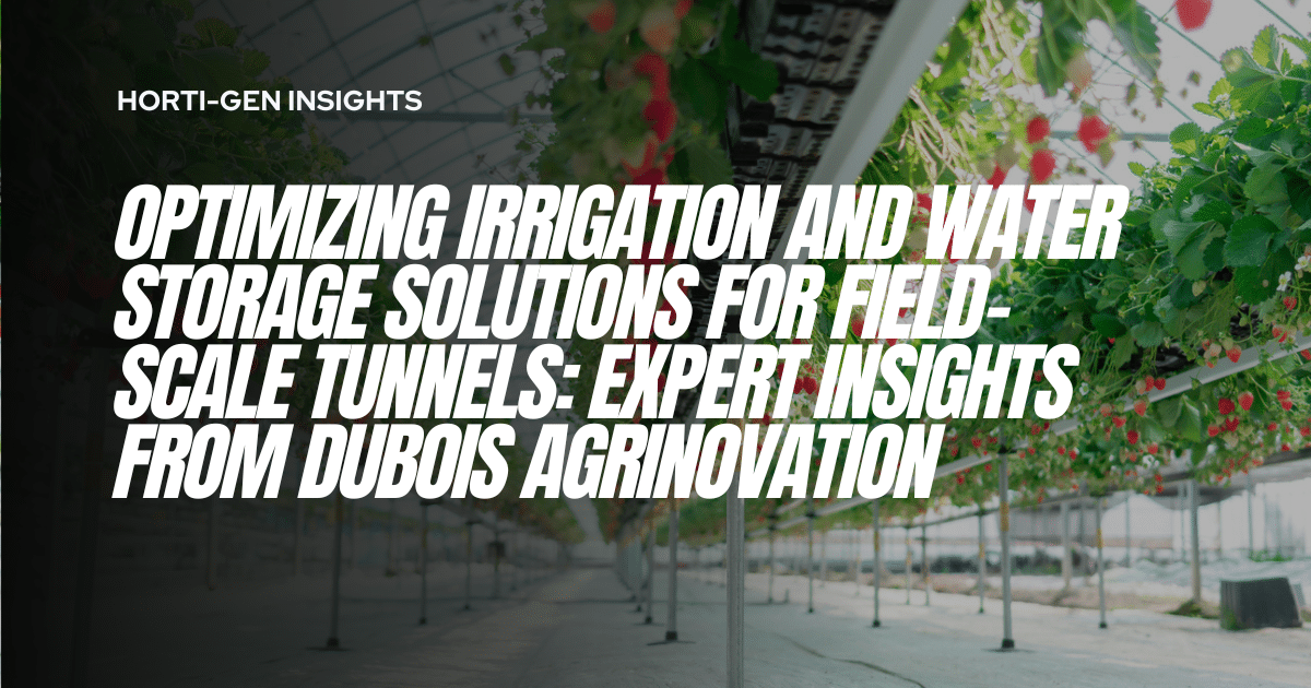 Dubois Agrinovation specializes in precision irrigation, fertigation & water treatment for field-scale tunnels used in soft fruit production.
