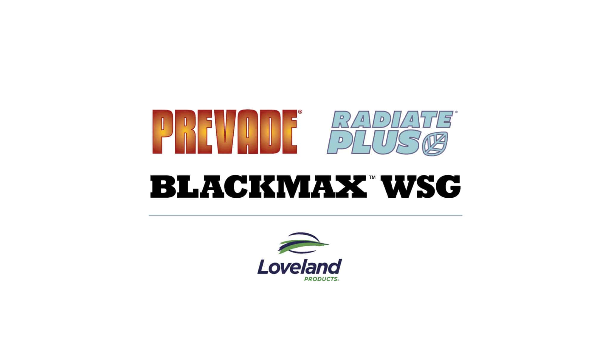 Loveland Products, Inc. introduces BLACKMAX® WSG, Radiate® Plus, and Prevade™ to address soil health, plant vigor, and herbicide efficiency.