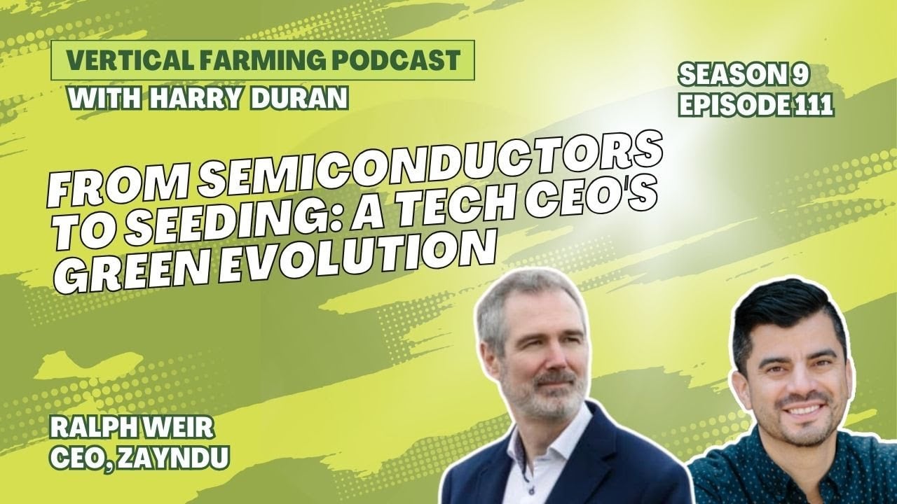 Explore Ralph Weir's journey from semiconductors to agriculture and how Zayndu uses plasma technology to enhance crop yields.