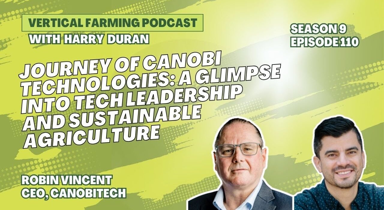 Meet Robin Vincent, CEO of Canobi, as he shares insights on modular farm management and innovative farming solutions.