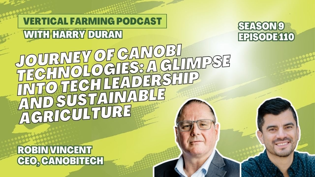 Meet Robin Vincent, CEO of Canobi, as he shares insights on modular farm management and innovative farming solutions.