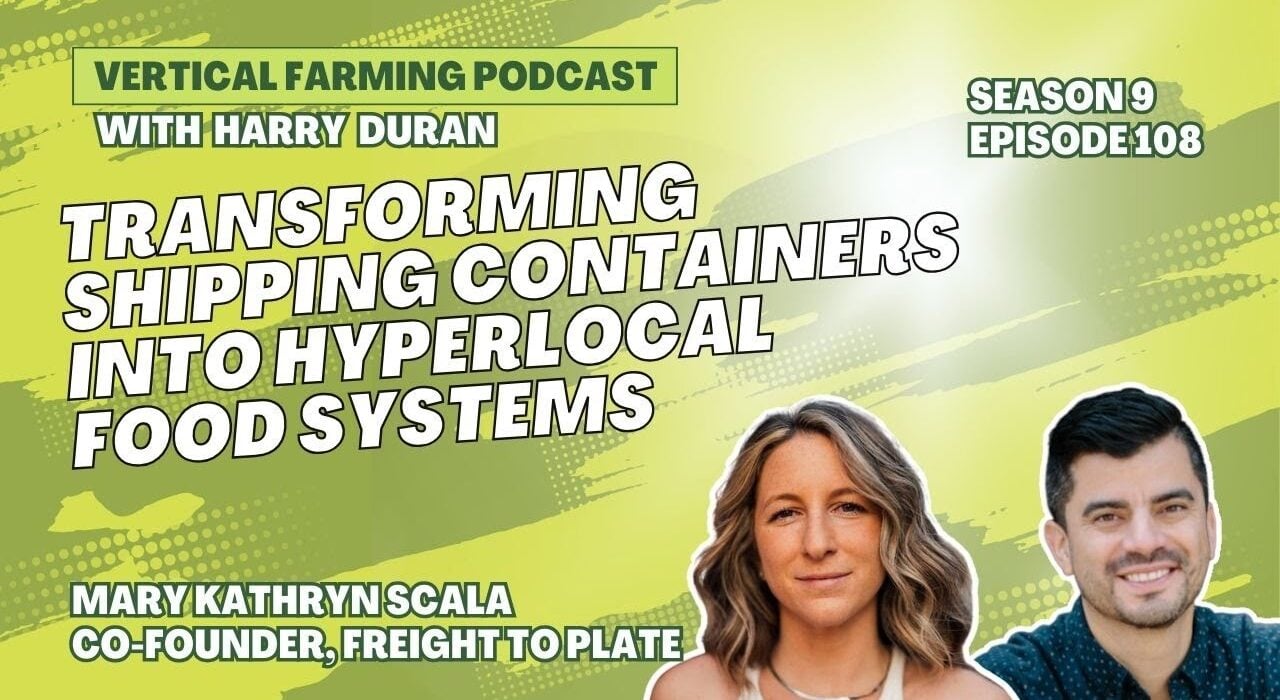 Mary Kathryn Scala, Co-founder of Freight to Plate, leads a modular farming initiative focused on reshaping local food production through vertical container farms.