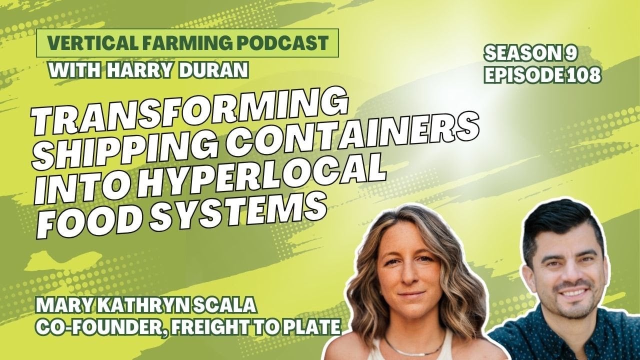 Mary Kathryn Scala, Co-founder of Freight to Plate, leads a modular farming initiative focused on reshaping local food production through vertical container farms.