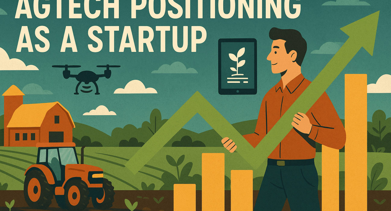 Understand AgTech Positioning and how it shapes product perception in the market for effective messaging and strategy.