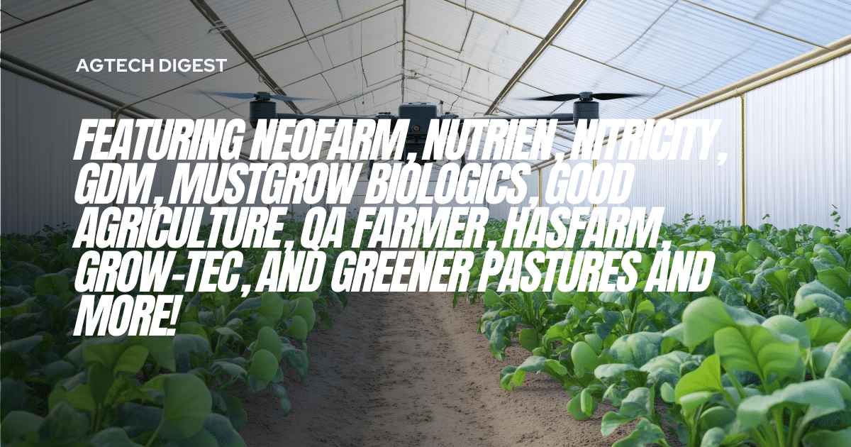 Explore AgTech Digest Week of 14th September for updates on funding, acquisitions, and innovations in the agtech sector.