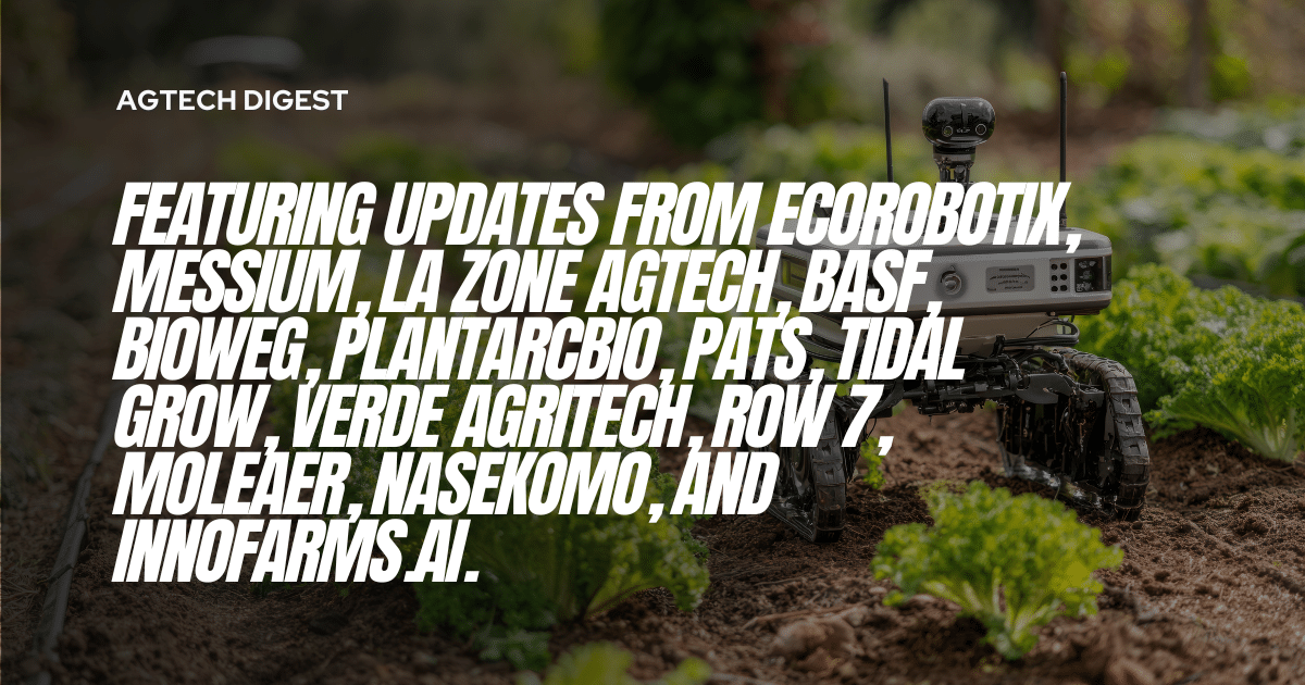 Stay updated with the latest agtech trends in our agtech weekly roundup, featuring Ecorobotix and Messium's funding news.